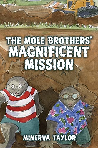 Beispielbild fr The Mole Brothers' Magnificent Mission zum Verkauf von WorldofBooks