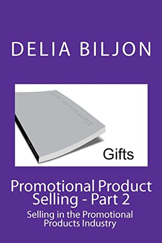 Promotional Product Selling: Selling in the Promotional Products Industry (Paperback) - Delia Biljon