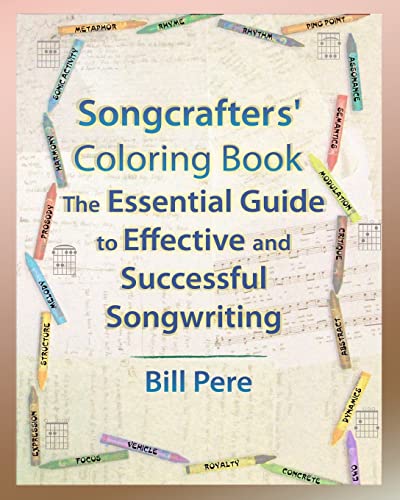 Songcrafters' Coloring Book: The Essential Guide to Effective and Successful Songwriting - Bill Pere