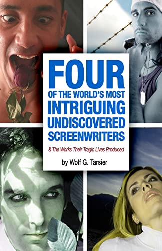 Imagen de archivo de Four of the World's Most Intriguing, Undiscovered Screenwriters. and the Works Their Tragic Lives Produced a la venta por THE SAINT BOOKSTORE