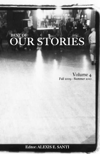 Best of Our Stories Volume 4 (9781453836378) by Santi, Mr. Alexis E.; Bender, Karen E; Allison, Dorothy; Cheng, Jessica; Santi, Lex E