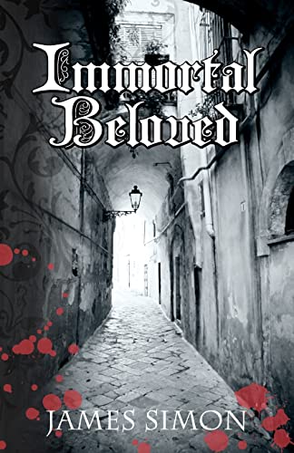 Immortal Beloved: A Novel (9781453839430) by Simon, James