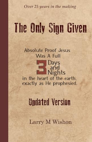 Beispielbild fr The Only Sign Given: Recovering The Three Days and Nights of Jesus' Entombment zum Verkauf von Revaluation Books