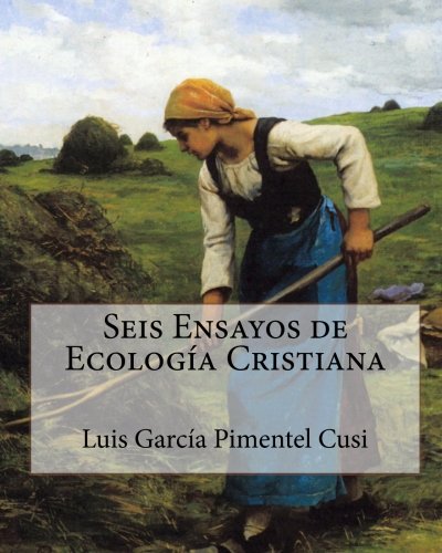 Beispielbild fr Seis Ensayos de Ecologa Cristiana (Spanish Edition) zum Verkauf von Revaluation Books