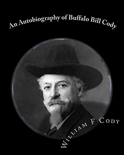 Beispielbild fr An Autobiography of Buffalo Bill Cody zum Verkauf von ThriftBooks-Atlanta