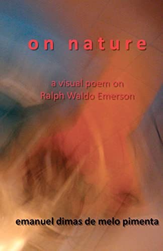 Stock image for On Nature: a visual poem on Raph Waldo Emerson's Nature for sale by THE SAINT BOOKSTORE