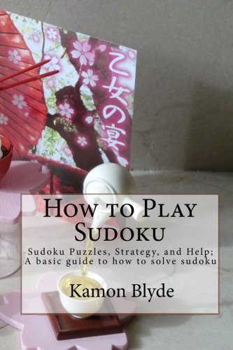 9781453848920: How to Play Sudoku: Sudoku Puzzles, Strategy, and Help; A basic guide to how to solve sudoku