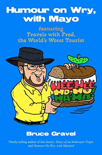 Imagen de archivo de Humour on Wry, with Mayo, featuring Travels with Fred, the Worlds Worst Tourist (The Condiment Series) a la venta por Red's Corner LLC