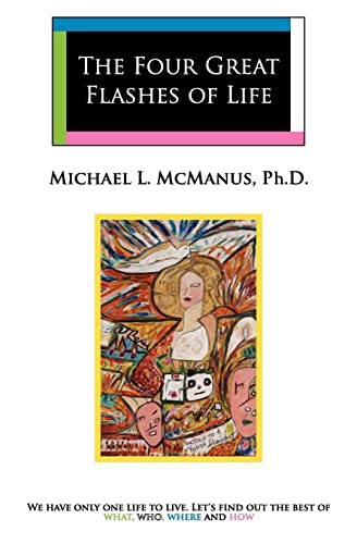 Imagen de archivo de The Four Great Flashes Of Life: We have only one life to live. Lets fi a la venta por Hawking Books