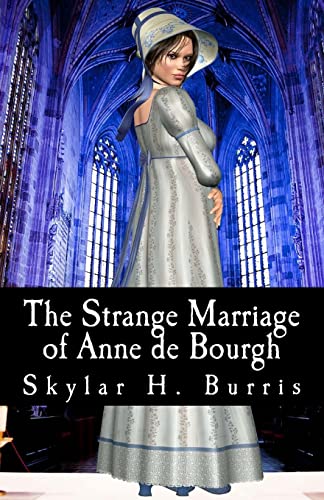 The Strange Marriage of Anne de Bourgh: And Other Pride and Prejudice Stories (9781453851623) by Burris, Skylar Hamilton