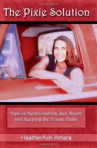 Stock image for The Pixie Solution: Tips on Relationships, Sex, Death, and Keeping the House Clean for sale by HPB-Diamond