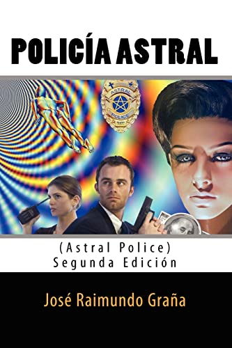 Stock image for Policia Astral (Astral Police): Segunda Edicion for sale by THE SAINT BOOKSTORE