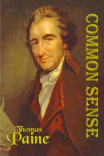 Common Sense: The Most Incendiary and Popular Pamphlet of the Entire Revolutionary Era! (9781453853887) by Paine, Thomas; Books, Timeless Classic