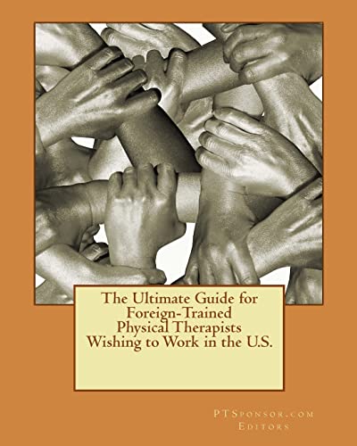 9781453854143: The Ultimate Guide for Foreign-Trained Physical Therapists Wishing to Work in the U.S.