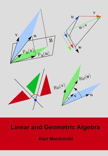 9781453854938: Linear and Geometric Algebra (Geometric Algebra & Calculus)