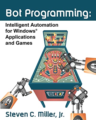 Imagen de archivo de Bot Programming: Intelligent Automation For Windows Applications And Games a la venta por ThriftBooks-Atlanta