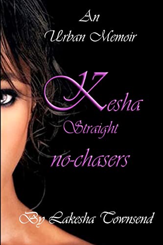 9781453856093: KESHA STRAIGHT no-chasers: Volume 1