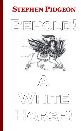 Beispielbild fr Behold! a White Horse! zum Verkauf von -OnTimeBooks-