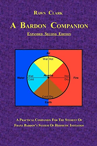 Beispielbild fr A Bardon Companion: A practical companion for the student of Franz Bardon's system of Hermetic initiation zum Verkauf von medimops