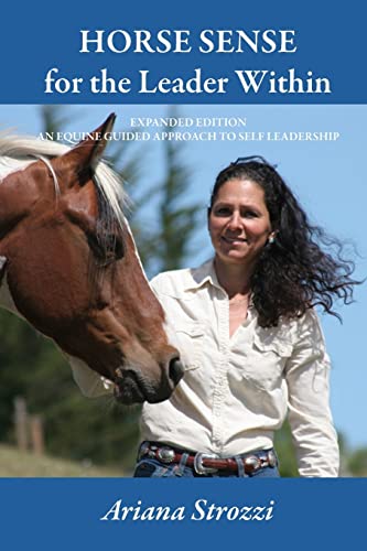 9781453859995: Horse Sense for the Leader Within: Expanded Edition: An Equine Guided Approach to Self Leadership