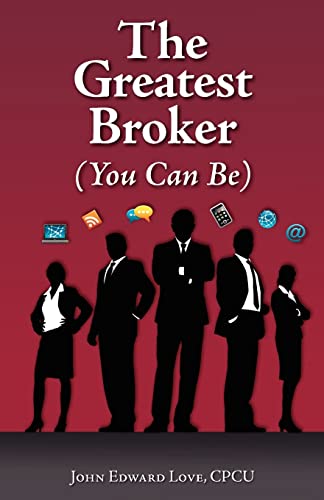 Stock image for The Greatest Broker: (You Can Be) for sale by ThriftBooks-Atlanta