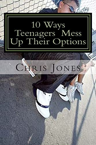 10 Ways Teenagers Mess Up Their Options: Turn It Around (9781453860823) by Jones, Chris