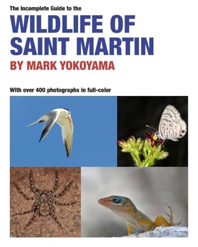 9781453861158: The Incomplete Guide to the Wildlife of Saint Martin