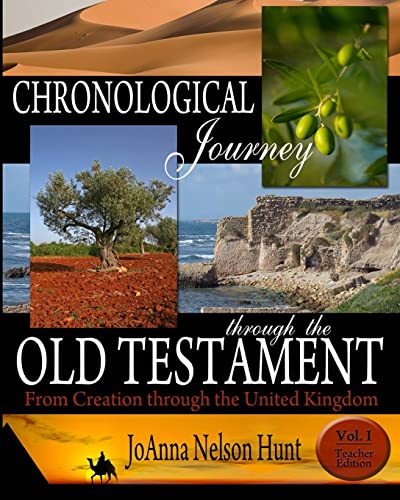 9781453861301: Chronological Journey Through the Old Testament; from Creation Through the United Kingdom; Teacher Edition; vol 1: Volume 1