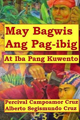 Stock image for May Bagwis Ang Pagibig: At Iba Pang Kuwento for sale by THE SAINT BOOKSTORE