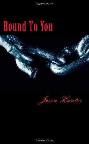 Bound To You (9781453866542) by Hunter, Jason