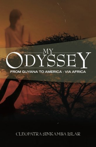 Beispielbild fr My Odyssey: From Guyana to America - via Africa zum Verkauf von ThriftBooks-Dallas