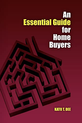 Stock image for An Essential Guide for Home Buyers: A systematic approach for home mortgage financing for sale by THE SAINT BOOKSTORE