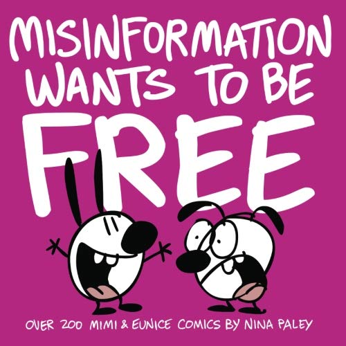 Stock image for Misinformation Wants to Be Free for sale by Book Booth