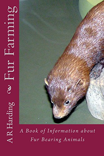 Fur Farming: A Book of Information about Fur Bearing Animals (9781453869246) by Harding, A R