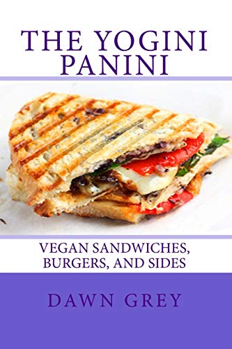 Stock image for The Yogini Panini: Vegan Sandwiches, Burgers, and Sides for sale by SecondSale