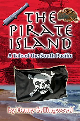 9781453873397: The Pirate Island: A Story of the South Pacific