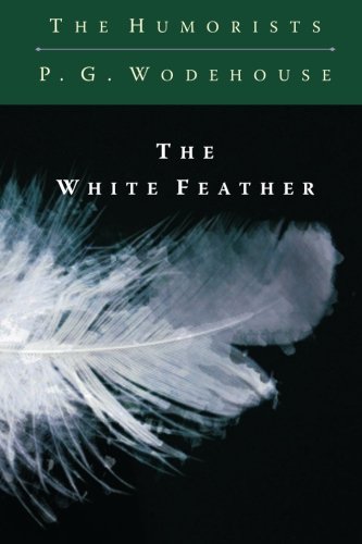 The White Feather (9781453873663) by Wodehouse, P. G.; Pentleton, Carol