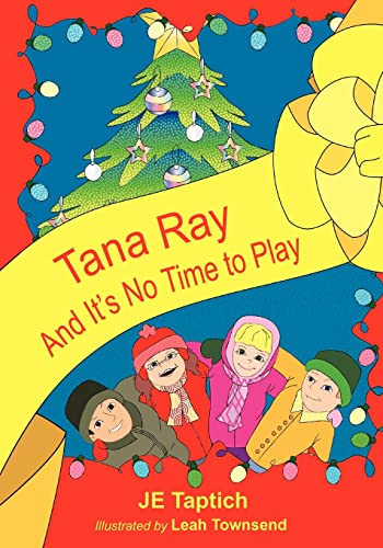 Stock image for Tana Ray, And Its No Time to Play for sale by California Books