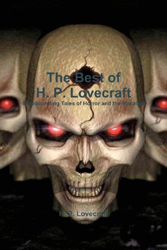 9781453875100: The Best of H. P. Lovecraft: Bloodcurdling Tales of Horror and the Macabre
