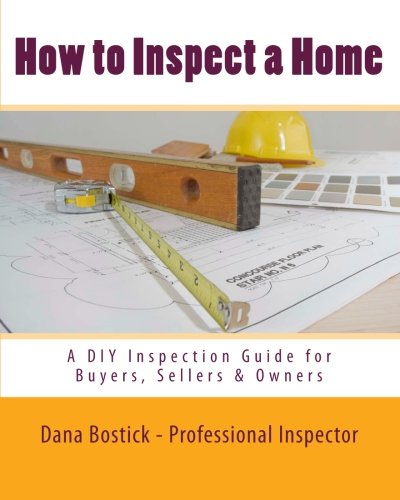 9781453880135: How to Inspect a Home: A DIY Guide for Buyers, Sellers & Owners: Volume 1