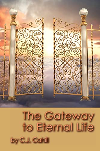 Stock image for The Gateway to Eternal Life for sale by THE SAINT BOOKSTORE
