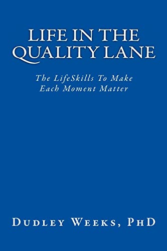 Stock image for Life in the Quality Lane: The LifeSkills To Make Each Moment Matter for sale by Wonder Book