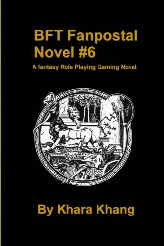 9781453886076: BFT Fanpostal Novel #6: A fantasy Role Playing Gaming Novel