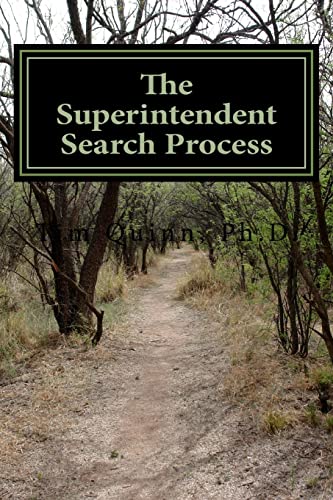 Stock image for The Superintendent Search Process: A Guide to Getting the Job and Getting Off to a Great Start for sale by SecondSale