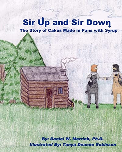 Beispielbild fr Sir Up and Sir Down: The Story of Cakes Made in Pans with Syrup zum Verkauf von Lucky's Textbooks