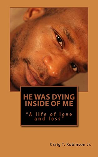 Stock image for He Was Dying Inside Of Me for sale by THE SAINT BOOKSTORE