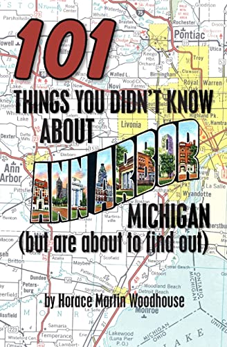 Imagen de archivo de 101 Things You Didn't Know About Ann Arbor, Michigan: (But Are About to Find Out) a la venta por BooksRun