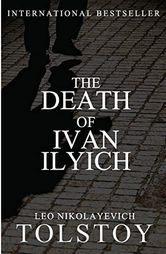 The Death of Ivan Ilyich (9781453891629) by Tolstoy, Leo Nikolayevich