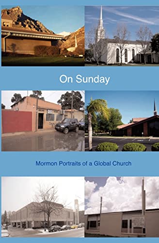 Stock image for On Sunday: Mormon Portraits of a Global Church for sale by The Book Garden