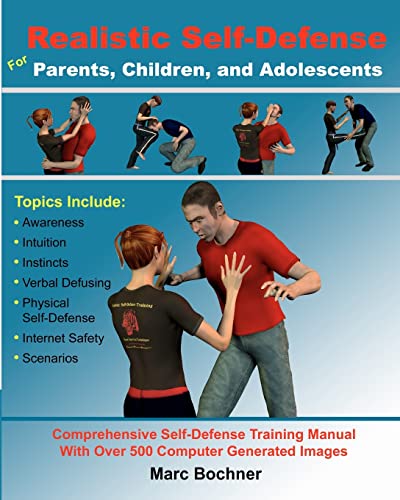 Imagen de archivo de Realistic Self-Defense for Parents, Children, and Adolescents: Learn How to Become Aware of Your Surroundings, Avoid Danger, Trust Your Intuition, and a la venta por ThriftBooks-Atlanta